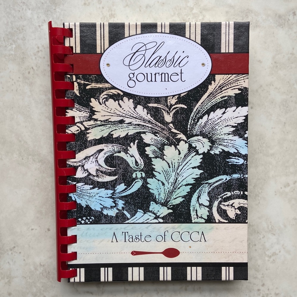 Classic Gourmet - A Taste of CCCA Cookbook